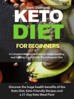 Keto Diet for Beginners A Complete Beginners Guide to Understanding and Getting Started with The Ketogenic Diet