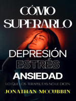 Cómo superar la depresión, el estrés y la ansiedad: