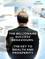 The Millionaire Success Behaviours: The Key to Wealth and Prosperity