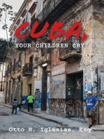 Cuba, Your Children Cry!: !Cuba, Tus Hijos Lloran!