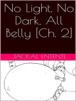 No Light, No Dark, All Belly [Ch. 2]