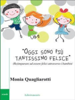 Oggi sono più tantissimo felice: (Re)imparare a essere felici attraverso i bambini