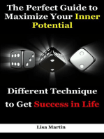 The Perfect Guide to Maximize Your Inner Potential: Different Technique to Get Success in Life