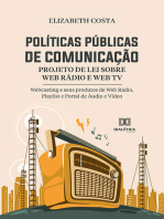 Políticas Públicas de Comunicação:  Projeto de Lei sobre Web Rádio e Web TV - Webcasting e seus produtos de Web Rádio, Playlist e Portal de Áudio e Vídeo