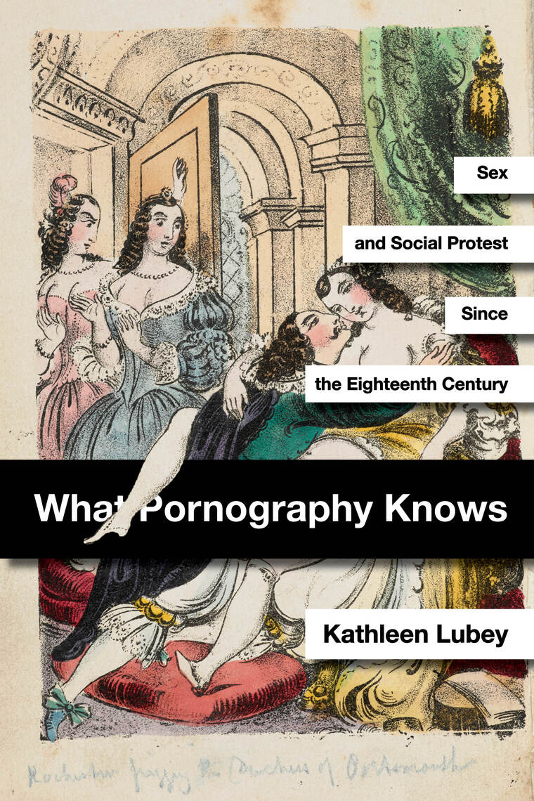 What Pornography Knows by Kathleen Lubey photo