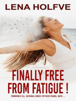 Finally Free from Fatigue!: Formerly Ill Several Since Fifteen Years says...