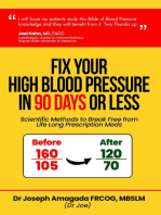 Fix Your High Blood Pressure in 90 Days or Less: Scientific Methods to Break Free from Life Long Prescription Meds