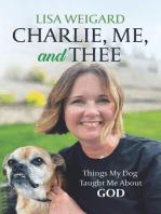Charlie, Me, and Thee: Things My Dog Taught Me About God