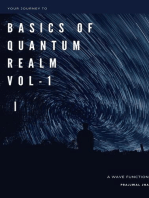 Your Journey to The Basics Of Quantum Realm Volume I y: Your Journey to The Basics Of Quantum Realm, #1