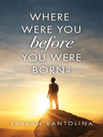 Where Were You Before You Were Born?