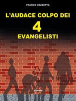 L’audace colpo dei quattro “evangelisti”