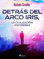 Detrás del arco iris, la civilización escondida