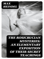 The Rosicrucian Mysteries: An Elementary Exposition of Their Secret Teachings