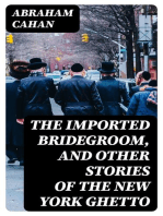 The Imported Bridegroom, and Other Stories of the New York Ghetto