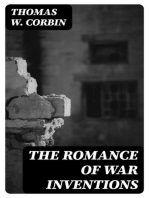 The Romance of War Inventions: A Description of Warships, Guns, Tanks, Rifles, Bombs, and Other Instruments and Munitions of Warfare, How They Were Invented & How They Are Employed