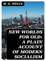 New Worlds For Old: A Plain Account of Modern Socialism