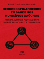 Recursos financeiros em saúde nos municípios gaúchos: atenção, gestão e financiamento, um tripé indissociável e seus dilemas