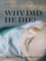 Why Did He Die?: If you’ve been touched by grief, loss, depression, or abandonment, this true story will help you make sense of it all. You may even find who you are and why you are here!