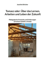 Tomasz oder: Über das Lernen, Arbeiten und Leben der Zukunft: Pädagogische Entwürfe und Erfahrungen auf einem Gehöft in Anhalt