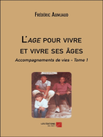 L'age pour vivre et vivre ses âges: Accompagnements de vies - Tome 1