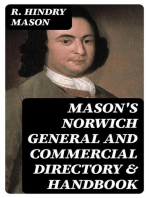 Mason's Norwich General and Commercial Directory & Handbook: Including the hamlets of Earlham, Eaton, Heigham, Hellesdon, Lakenham, Pockthorpe, Thorpe, Trowse, Carrow and Bracondale