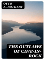 The Outlaws of Cave-in-Rock: Historical Accounts of the Famous Highwaymen and River Pirates