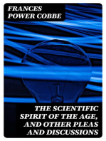 The Scientific Spirit of the Age, and Other Pleas and Discussions