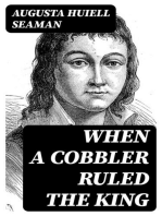 When a Cobbler Ruled the King