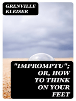 "Impromptu"; or, How to Think on Your Feet