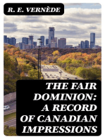 The Fair Dominion: A Record of Canadian Impressions