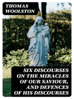 Six Discourses on the Miracles of Our Saviour, and Defences of His Discourses