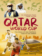 An Armchair Fan's Guide to the Qatar World Cup: The Story of How Football Came to the Desert