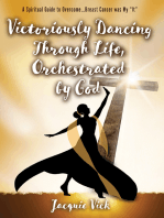 Victoriously Dancing Through Life, Orchestrated by God