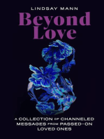 Beyond Love: A Collection of Channeled Messages from Passed-On Loved Ones