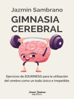 Gimnasia cerebral: Ejercicios de Edukinesis para la utilización del cerebro como un todo único e irrepetible