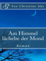 Am Himmel lächelte der Mond