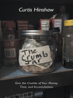 The Crumb Jar: Give the Crumbs of Your Money, Time, and Accumulations