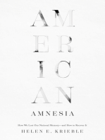 American Amnesia: How We Lost Our National Memory—and How to Recover It