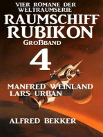 Großband Raumschiff Rubikon 4 - Vier Romane der Weltraumserie