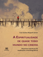 A Espiritualidade de quase todo mundo no cinema:  resenhas espirituais de meditações cinematográficas