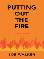 Putting out the Fire: A Personal Journey from Bondage to Sexual Freedom