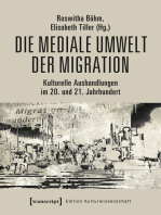 Die mediale Umwelt der Migration: Kulturelle Aushandlungen im 20. und 21. Jahrhundert