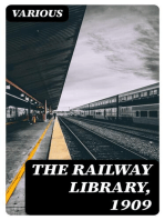 The Railway Library, 1909: A Collection of Noteworthy Chapters, Addresses, and Papers Relating to Railways, Mostly Published During the Year