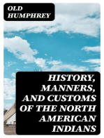 History, Manners, and Customs of the North American Indians