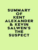 Summary of Kent Alexander & Kevin Salwen's The Suspect