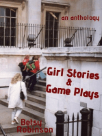 Girl Stories & Game Plays: an anthology of stories and plays