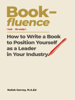 Book-fluence: How to Write a Book to Position Yourself as a Leader in Your Industry