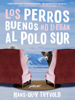 Good Dogs Don't Make It to the S Pole \ Los perros buenos no llegan al Polo: (Spanish edition)