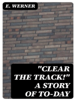 "Clear the Track!" A Story of To-day