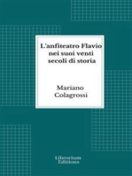 L'anfiteatro Flavio nei suoi venti secoli di storia